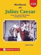 Workbook on Julius Caesar By Xavier Pinto